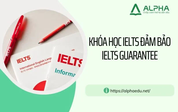 Khóa Học IELTS Đảm Bảo Đầu Ra