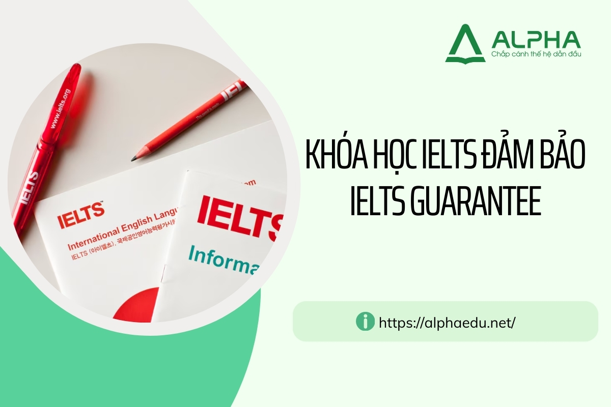 Khóa Học IELTS Đảm Bảo Đầu Ra